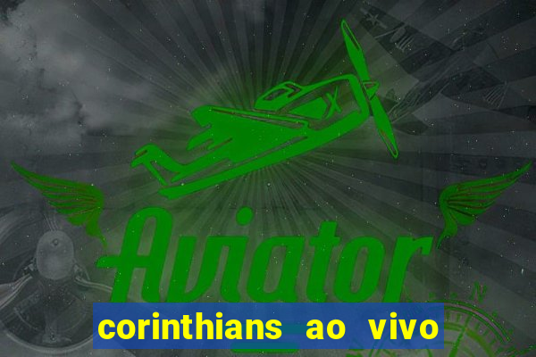 corinthians ao vivo multi canal